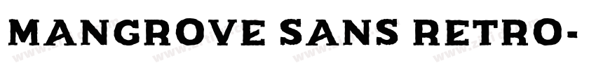 Mangrove Sans Retro字体转换